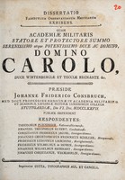 view Dissertatio fasciculum observationum medicarum exhibens. : Quam Academiae militaris statore et protectore summo serenissmo atque potentissimo duce ac domino, domino Carolo, duce Wirtembergiae et Tecciae regnante &c. / praeside Johanne Friderico Consbruch ... Stuttgardiae, die vi dec. MDCCLXXVII. publice defendent respondentes: Theodorus Plieninger ... Emanuel Theophilus Elvert ... Christianus Fridericus Jacobi ... Johannes Christophorus Fridericus Schiller ... Fridericus Ludovicus Liesching ... Fridericus Wilhelmus de Hoven ... Johannes Wilhelmus Reinhart ... Johannes Christianus Weckherlin.