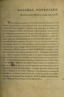 view General Dispensary, Aldersgate-Street, Aug. 19, 1778. The committee appointed by a general meeting of the governors of this charity, for the purpose of raising subscriptions to defray the expence of building a house for the more commodious reception of the governors, their officers, and patients, beg leave to inform those governors, who have not yet subscribed, that this undertaking was not adopted till the great encouragement given to this useful and increasing charity, by a considerable addition of new governors, rendered their present house too small and inconvenient for the purpose above mentioned.