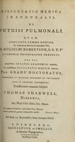 view Dissertatio medica inauguralis, de phthisi pulmonali ... / [Thomas Shadwell].