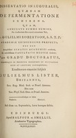view Dissertatio inauguralis, quaedam de fermentatione exhibens ... / Eruditorum examini subjicit Gulielmus Lister.