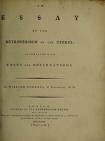 view An essay on the retroversion of the uterus : illustrated with cases and observations / by William Cockell.