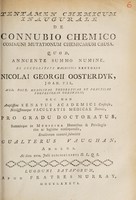 view Tentamen chemicum inaugurale de connubio chemico communi mutationum chemicarum causa / Eruditorum examini submittit Gualterus Vaughan.