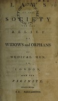 view Laws of the Society for the Relief of Widows and Orphans of Medical Men in London, and its vicinity. Instituted A.D. M,DCC,LXXXVIII.