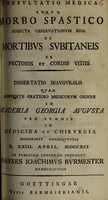 view Consultatio medica super morbo spastico adjecta observationum biga de mortibus subitaneis ex pectoris et cordis vitiis / [Johann Joachim Burmester].