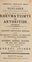 view Dissertatio inauguralis medica sistens tentamen exactius investigandi qua ratione rheumatismus ab arthritide differat ... / die xxiii. Sept. MDCCXCI publice defendet auctor Loebel Ascher.