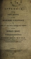 view An appendix to the first edition of The morbid anatomy of some of the most important parts of the human body / by Matthew Baillie.