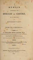 view A memoir concerning the disease of goitre as it prevails in different parts of North America / by Benjamin Smith Barton.