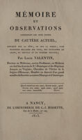 view Mémoire et observations concernant les bons effets du cautère actuel, appliqué sur la tête, ou sur la nuque, dans plusieurs maladies des yeux, des enveloppes du crâne, du cerveau et du système nerveux / [Louis Valentin].