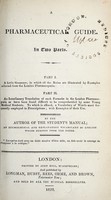 view A pharmaceutical guide : in two parts ... / By the author of The student's manual ... [i.e. Richard Harrison Black].