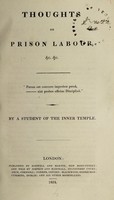 view Thoughts on prison labour, &c. &c. ... / by a student of the Inner Temple.