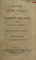 view Report of the speeches at the dinner to Earl Grey, at Edinburgh, on Monday, 15th September, 1834 ... Taken in shorthand by Mr. Simon McGregor / [Simon McGregor].