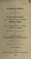 view An explanation of the causes why vaccination has sometimes failed to prevent small-pox, and also a description of a method ... of obviating such causes / [Edward Leese].