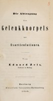 view Die Abtragung des Gelenkknorpels bei Exarticulationen / von Eduard Zeis.