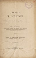 view Cocaine in hay fever : a lecture delivered at the Chicago Medical College / by Seth S. Bishop, M.D., surgeon to the South Side Free Dispensary, and to the Illinois Charitable Eye and Ear Infirmary; member of the American Medical Associaton.