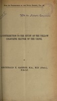 view A contribution to the study of the yellow colouring matter of the urine / by Archibald E Garrod, M.A., M.D. (Oxon), F.R.C.P.