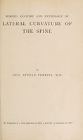 view Morbid anatomy and pathology of lateral curvature of the spine : an expansion of a note published in The Lancet of September 24 1904 / by Geo. Steele-Perkins, M.D.