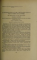 view A determination of the circulation rate in man at rest and at work : the regulation of the circulation / by Walter M. Boothby from the surgical service and respiration laboratory of the Peter Bent Brigham Hospital, Boston, Mass.