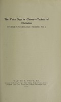 view The voice sign in chorea : technic of elicitation / Walter B. Swift, M.D., Inspector in Neuropathology, Tuft's College Medical School, Boston ; in charge Voice Clinic, Boston State Hospital, Psychopathic Dept., Boston.