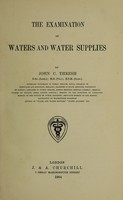 view The examination of waters and water supplies / by John C. Thresh.