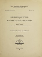 view Roentgenologic studies of Egyptian and Peruvian mummies / by Roy L. Moodie ... 76 plates in photogravure, chiefly from roentgenograms prepared in the Division of roentgenology of Field museum.