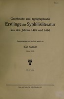 view Graphische and typographische Erstlinge der Syphilisliteratur aus den Jahren 1495 und 1496 : zusammengetragen und ins Licht gestellt / von Karl Sudhoff. (Mit 24 Tafeln).