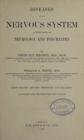 view Diseases of the nervous system : a text-book of neurology and psychiatry / by Smith Ely Jellife and William A. White.