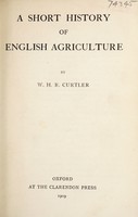 view A short history of English agriculture / by W.H.R. Curtler.