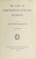 view The story of nineteenth-century science / by Henry Smith Williams.