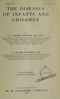 view The diseases of infants and children / by J.P. Crozer Griffith and A. Graeme Mitchell.