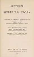 view Lectures on modern history / by John Emerich Edward Dalberg Acton, first baron Acton ; ed. with an introduction by John Neville Figgis and Reginald Vere Laurence.