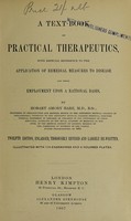 view A text-book of practical therapeutics : with especial reference to the application of remedial measures to disease and their employment upon a rational basis / by Hobart Amory Hare.