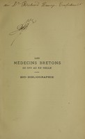 view Les médecins bretons du XVIe au XXe siècle : biographie et bibliographie / par le docteur Jules Roger.