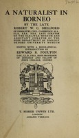 view A naturalist in Borneo / by the late Robert W.C. Shelford ; edited with a biographical introduction by Edward B. Poulton.