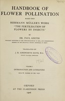 view Handbook of flower pollination : based upon Hermann Müller's work ʻThe fertilisation of flowers by insectsʼ / by Dr. Paul Knuth ; translated by J.R. Ainsworth Davis.