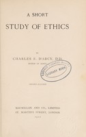 view A short study of ethics / by Charles F. D'Arcy.