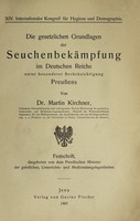 view Die gesetzlichen Grundlagen der Seuchenbekämpfung im Deutschen Reiche : unter besonderer Berücksichtigung Preussens / Festschrift, dargeboten von dem Preussischen Minister der Geistlichen, Unterrichts- und Medizinalangelegenheiten.