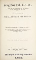 view Mosquitos and malaria : a study of our knowledge on the subject at the beginning of the year 1900 with an account of the natural history of some mosquitos / by Cuthbert Christy.