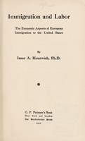 view Immigration and labor : the economic aspects of European immigration to the United States / by Isaac A. Hourwich.