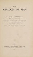 view The kingdom of man / by E. Ray Lankester.