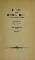 view Briefe von Justus Liebig, nach neuen Funden / herausgegeben von Ernst Berl im Auftrag der Gesellschaft Liebig-Museum in Giessen und der Liebig-Stiftung in Darmstadt.