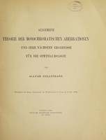 view Allgemeine Theorie der monochromatischen Aberrationen und ihre nächsten Ergebnisse für die Ophthalmologie / von Allvar Gullstrand.