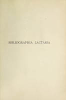 view Bibliographia lactaria; bibliographie générale des travaux parus sur le lait et sur l'allaitement jusqu'en 1899 / par le Dr Henri de Rothschild ... Avec une préface de M.E. Duclaux.