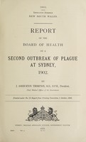 view Report of the Board of Health on a second outbreak of plague at Sydney, 1902 / by J. Ashburton Thompson.