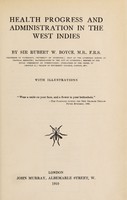 view Health progress and administration in the West Indies / by Sir Rubert W. Boyce.