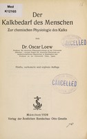 view Der Kalkbedarf des Menschen : zur chemischen Physiologie des Kalks / von Oscar Loew.