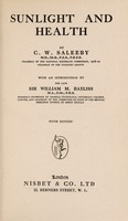 view Sunlight and health / by C.W. Saleeby ; with an introduction by the late Sir William M. Bayliss.