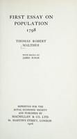 view First essay on population, 1798 / Thomas Robert Malthus, with notes by James Bonar; reprinted for the Royal Economic Society.