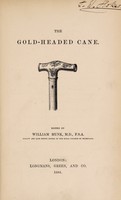 view The gold-headed cane / by William Macmichael ; a new edition with an introduction and annotations by George C. Peachey.