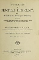 view Outlines of practical physiology : being a manual for the physiological laboratory, including chemical and experimental physiology, with reference to practical medicine / by William Stirling.