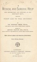 view A medical and surgical help for shipmasters and officers in the merchant navy : including aid to the injured / by Wm. Johnson Smith ; revised by Arnold Chaplin.